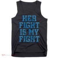Her Fight Is My Fight ALS Lou Gehrig's Disease MND Idea Tank Top thumb 0