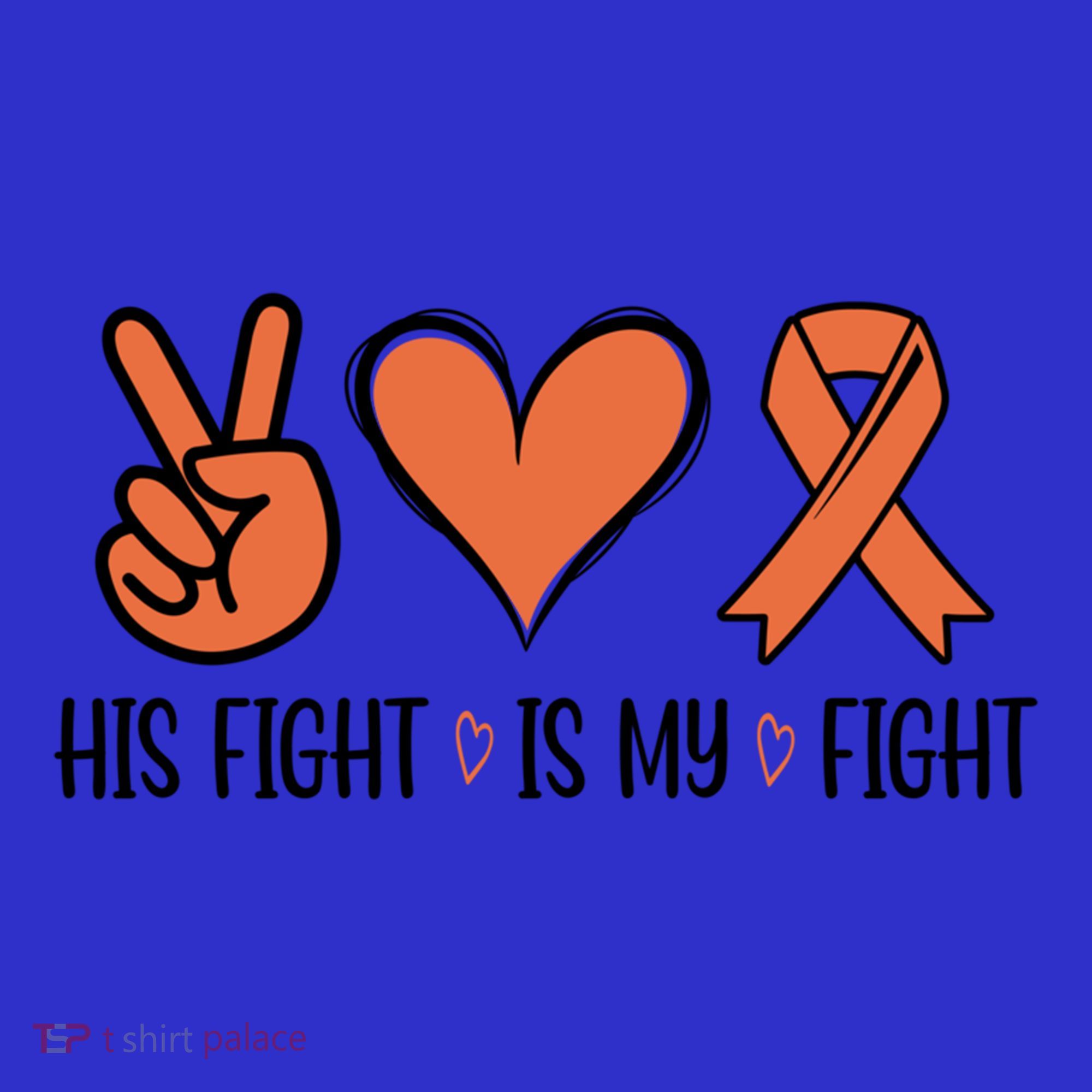 His Fight Is My Fight Great Gift Long Sleeve Shirt