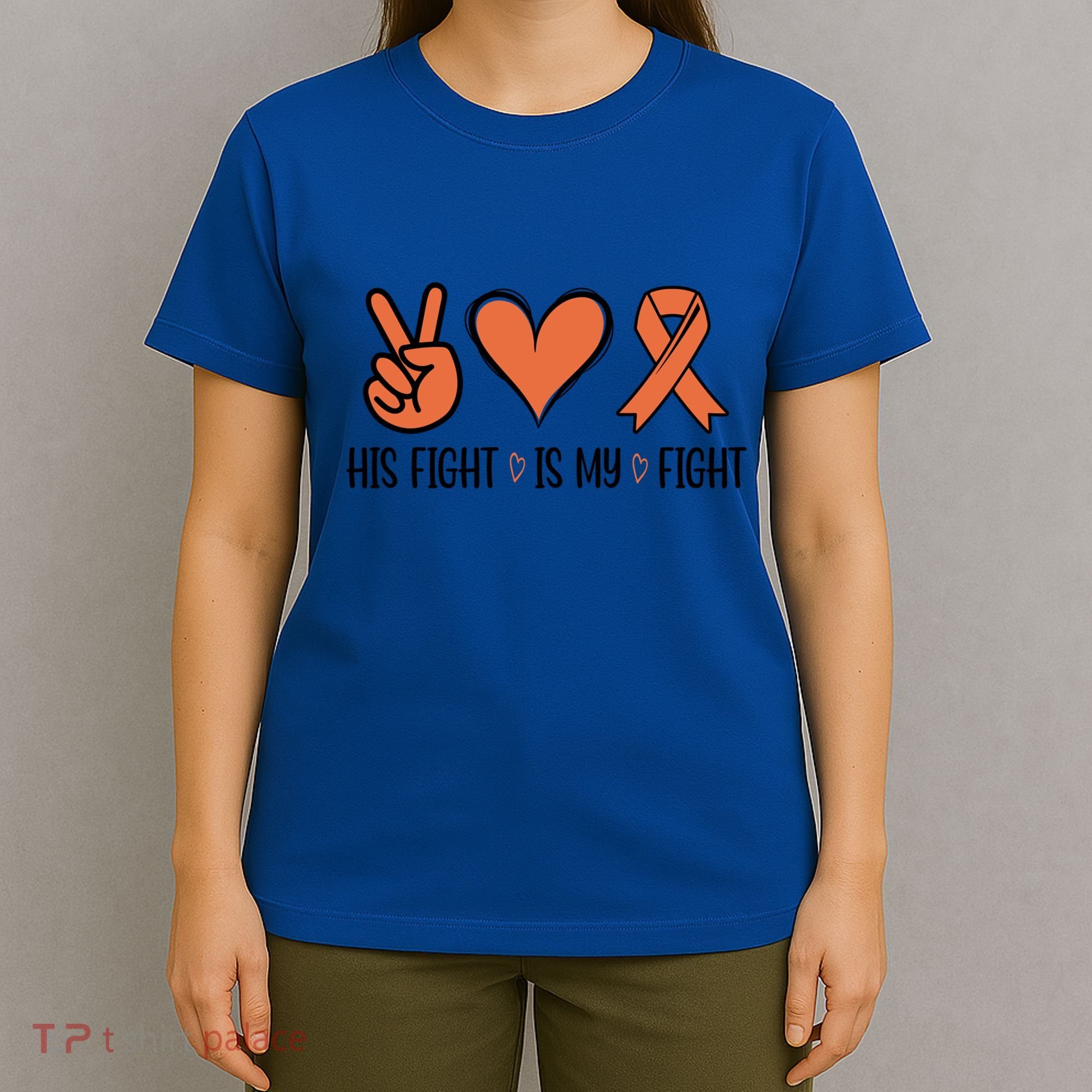 His Fight Is My Fight Great Gift T-Shirt