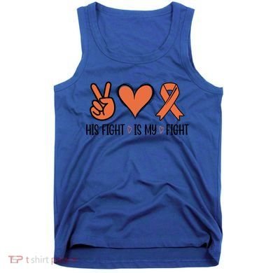 His Fight Is My Fight Great Gift Tank Top