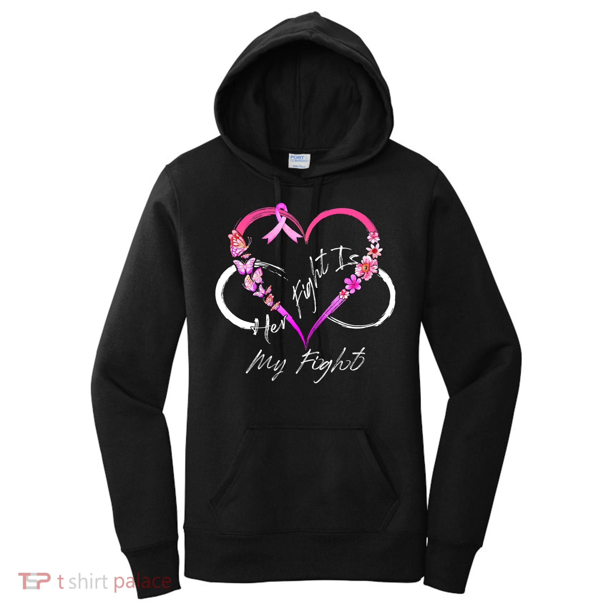 Her Fight Is My Fight Breast Cancer Awareness Pink Ribbons Women's Hoodie