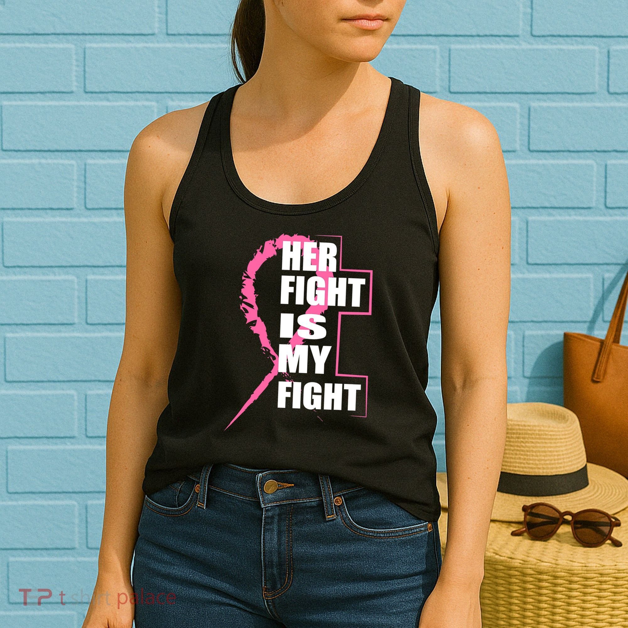Her Fight Is My Fight Breast Cancer Women's Tank Top