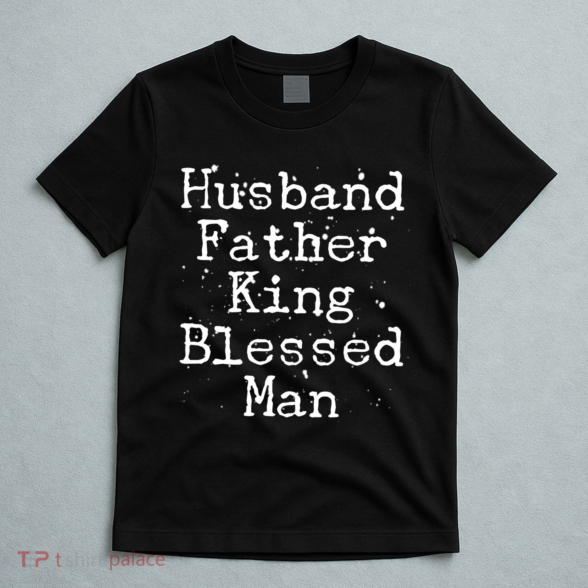 Husband Father King Blessed Man T-Shirt