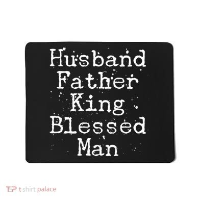 Husband Father King Blessed Man Mousepad