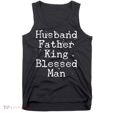 Husband Father King Blessed Man Tank Top