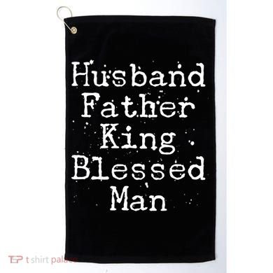 Husband Father King Blessed Man Golf Towel