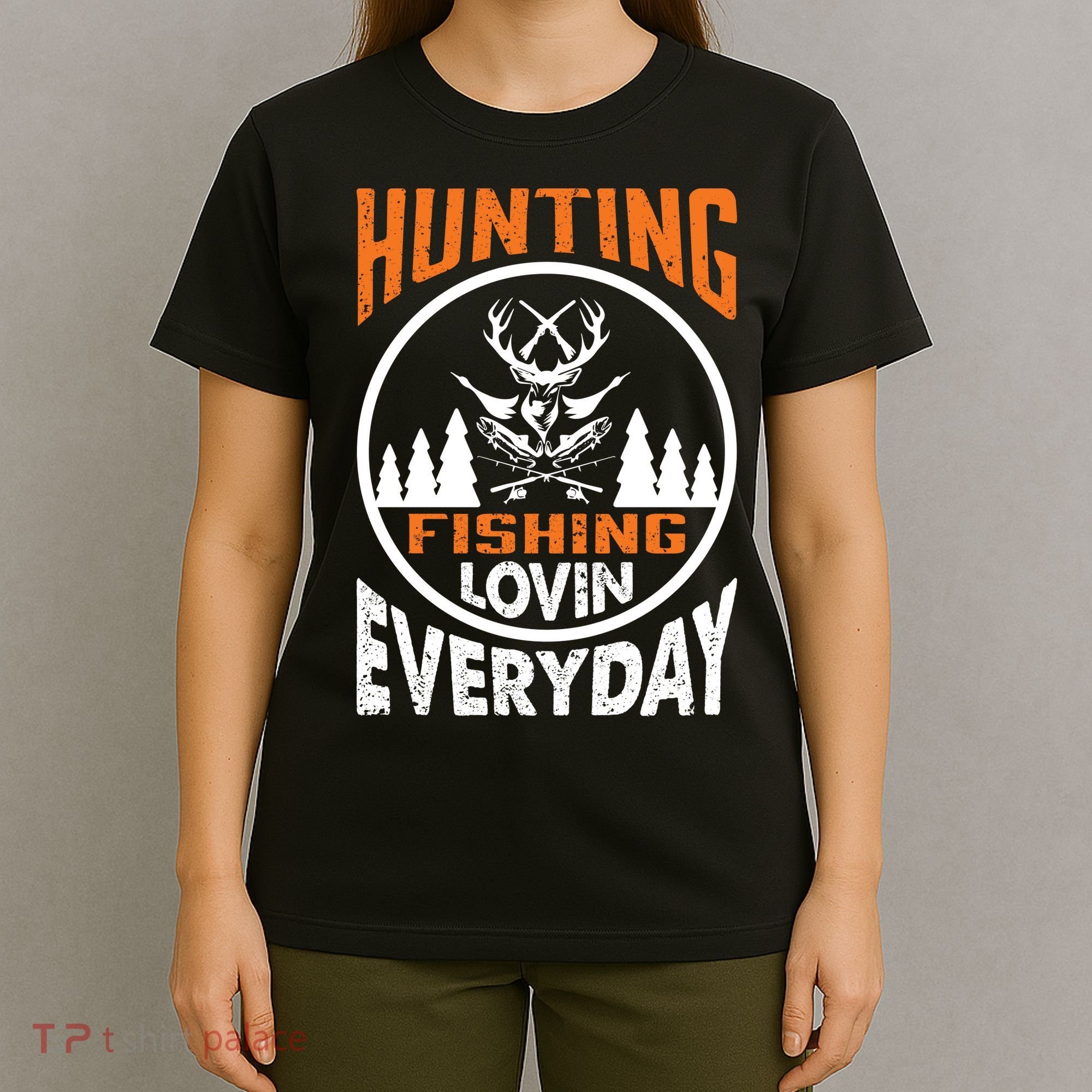 Hunting Fishing Lovin Everyday T-Shirt