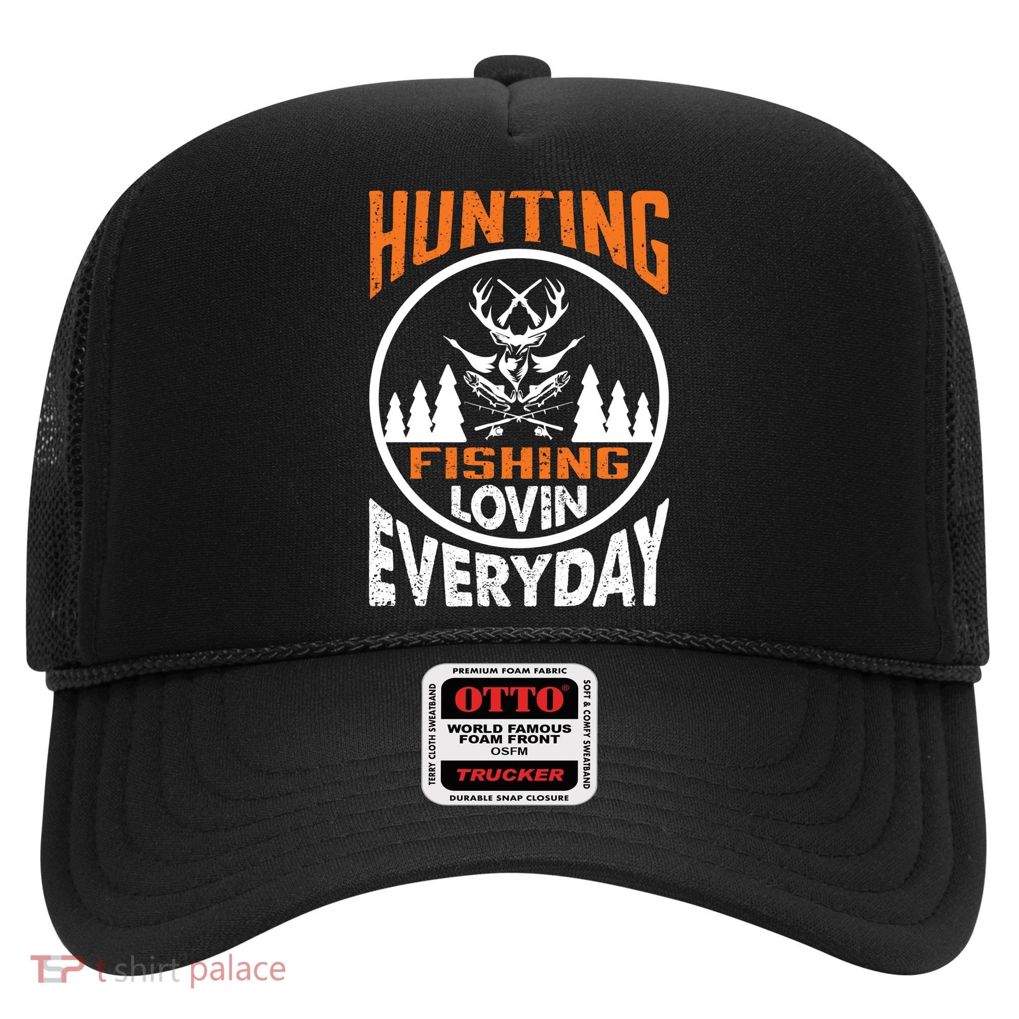 Hunting Fishing Lovin Everyday Hat