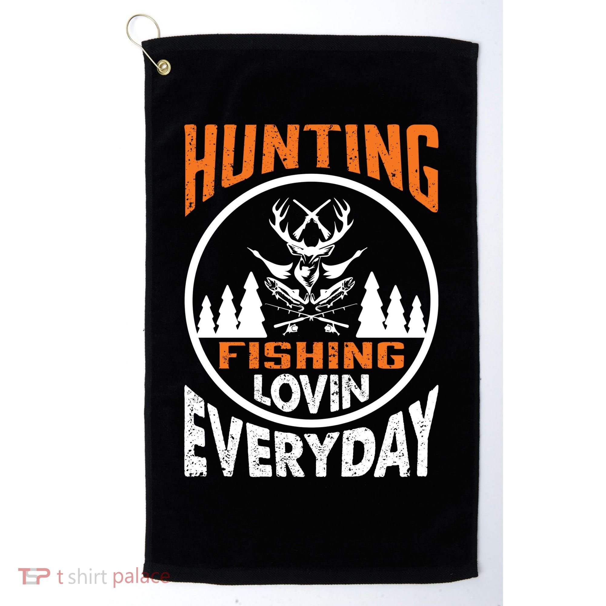 Hunting Fishing Lovin Everyday Golf Towel