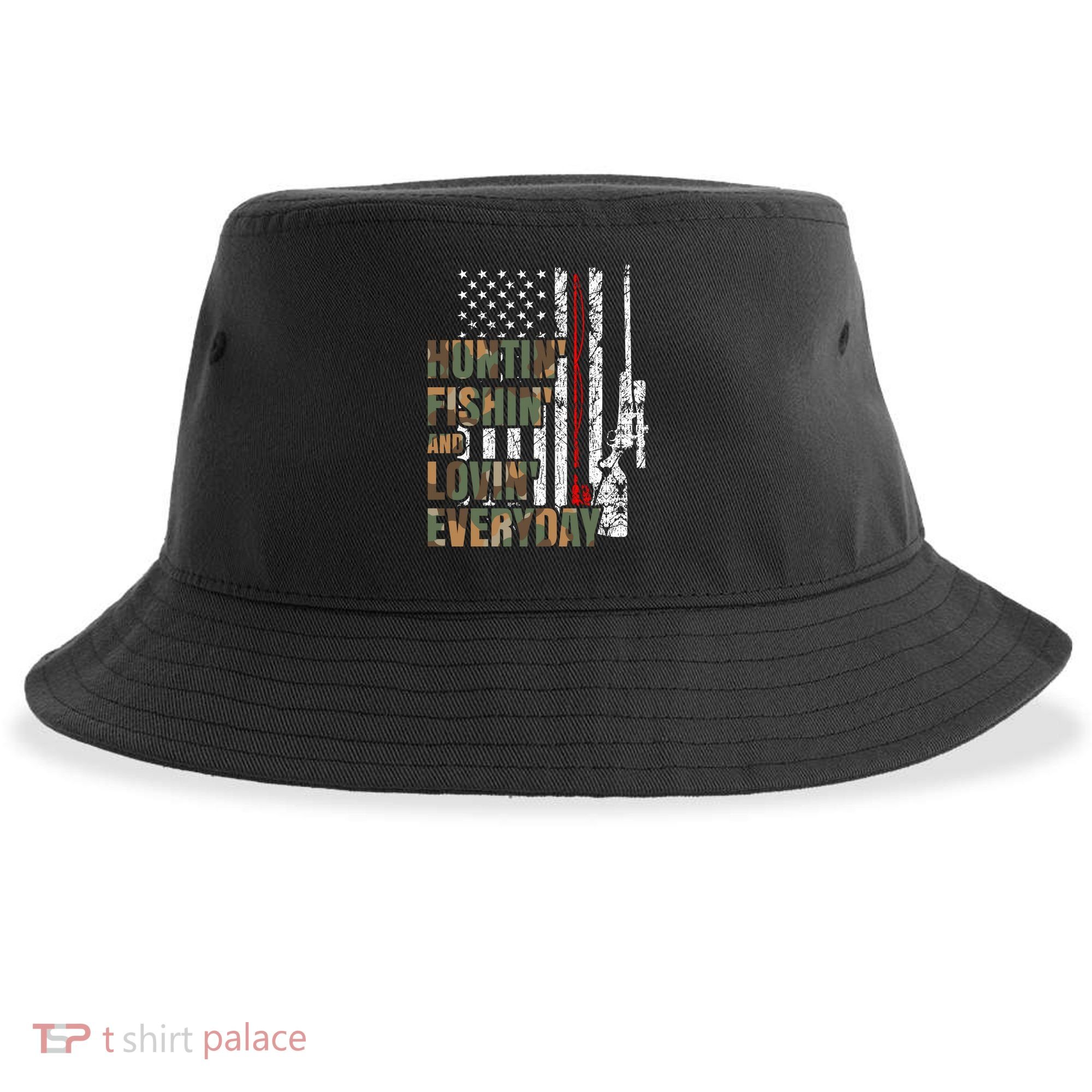 Hunting Fishing Loving Everyday Funny Gift Sustainable Bucket Hat
