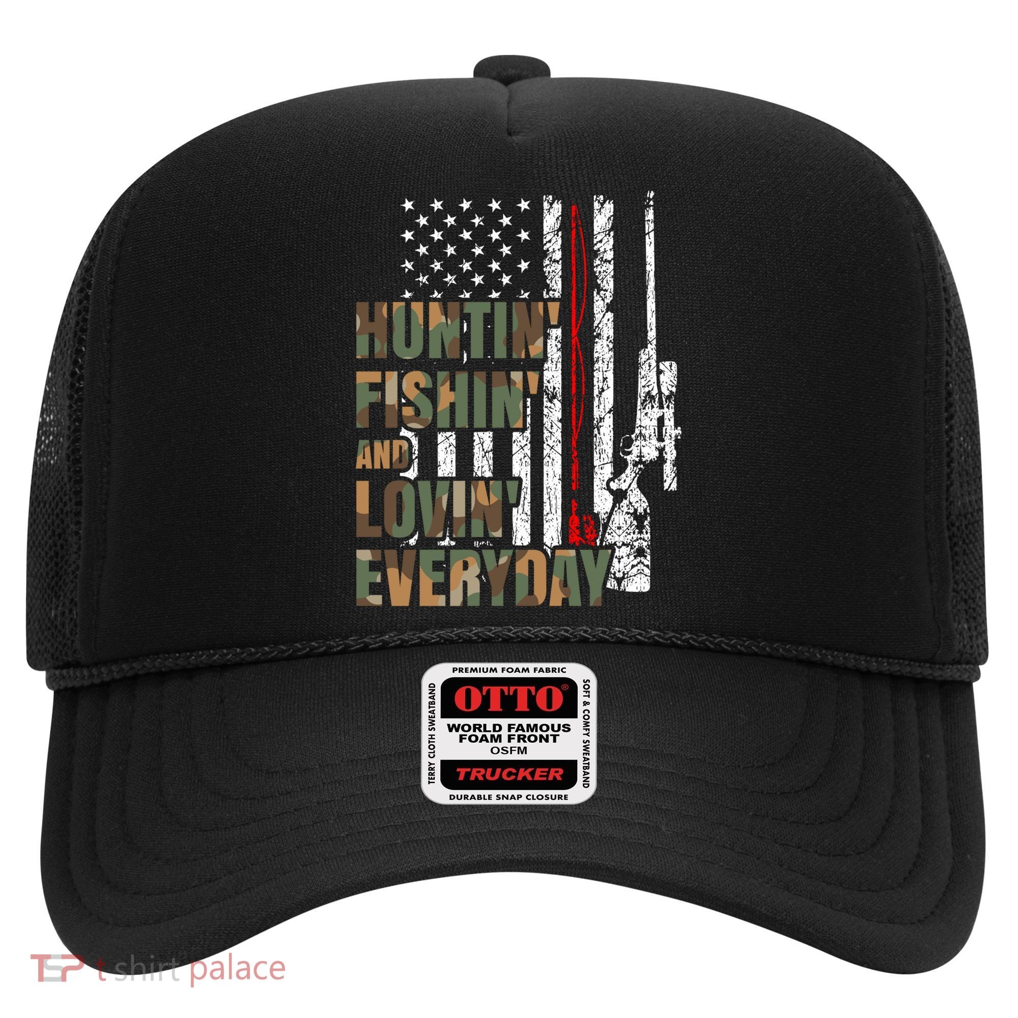 Hunting Fishing Loving Everyday Funny Gift Hat