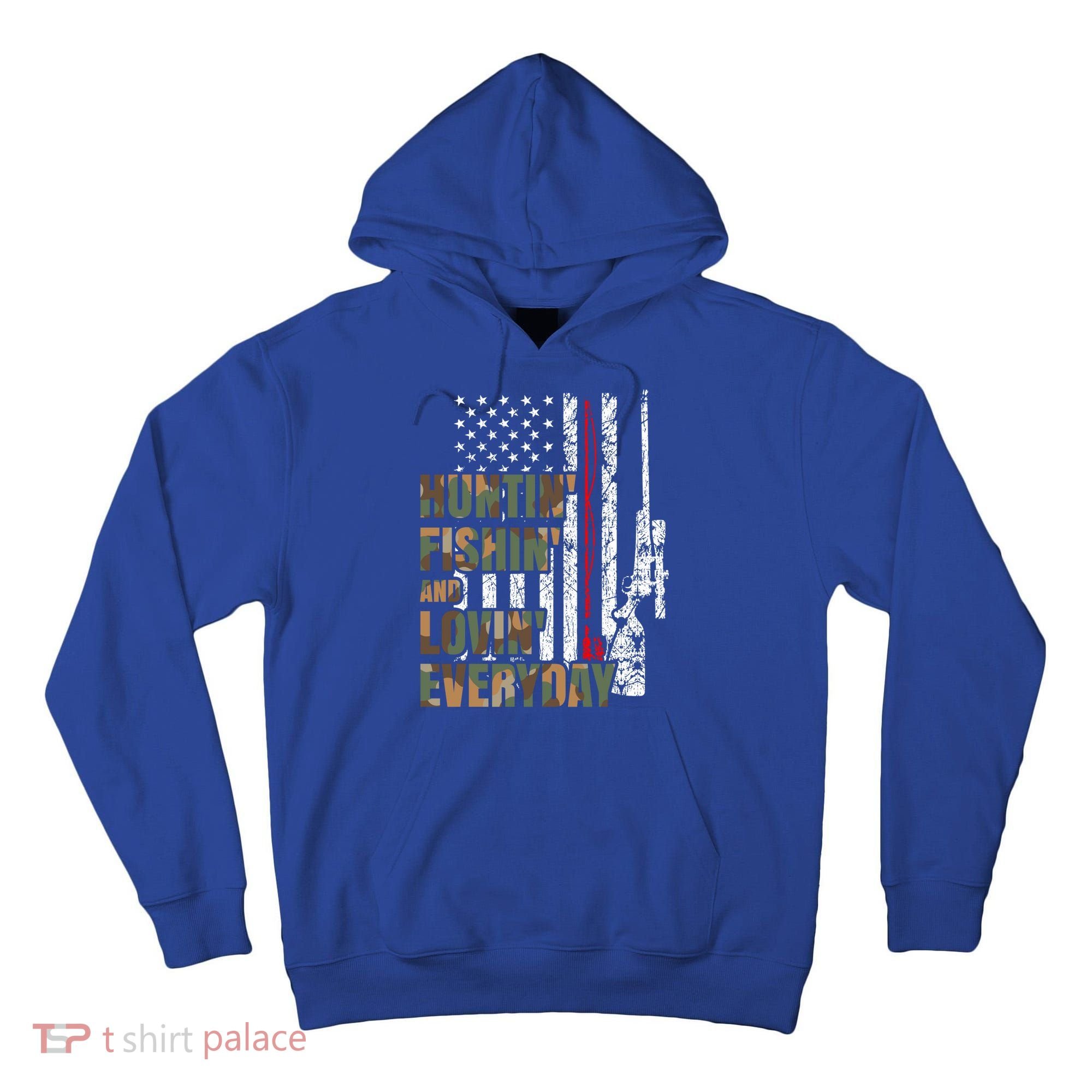 Hunting Fishing Loving Everyday Funny Gift Tall Hoodie