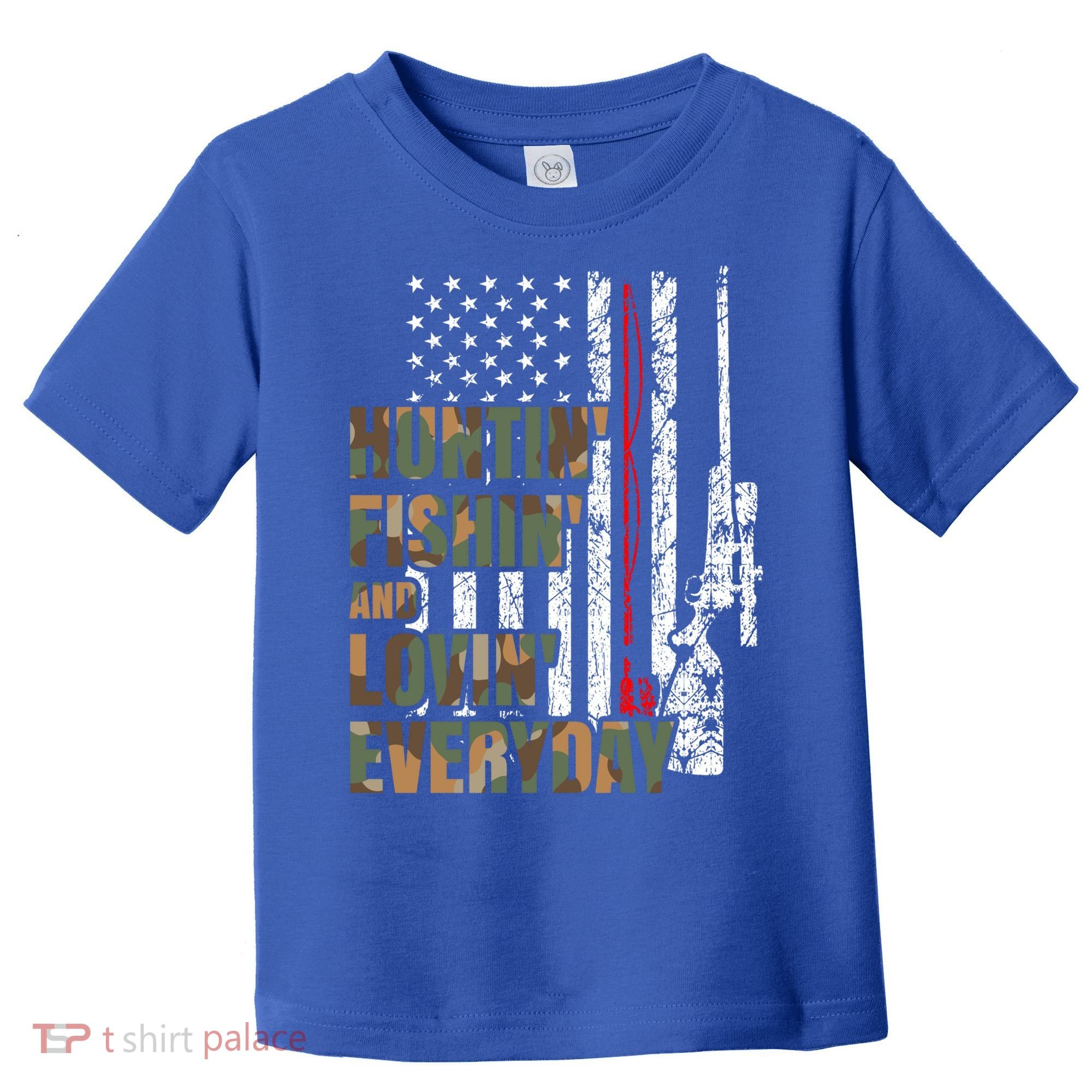 Hunting Fishing Loving Everyday Funny Gift Toddler T-Shirt