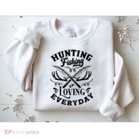 Hunting Fishing Loving Everyday Sweatshirt thumb 2