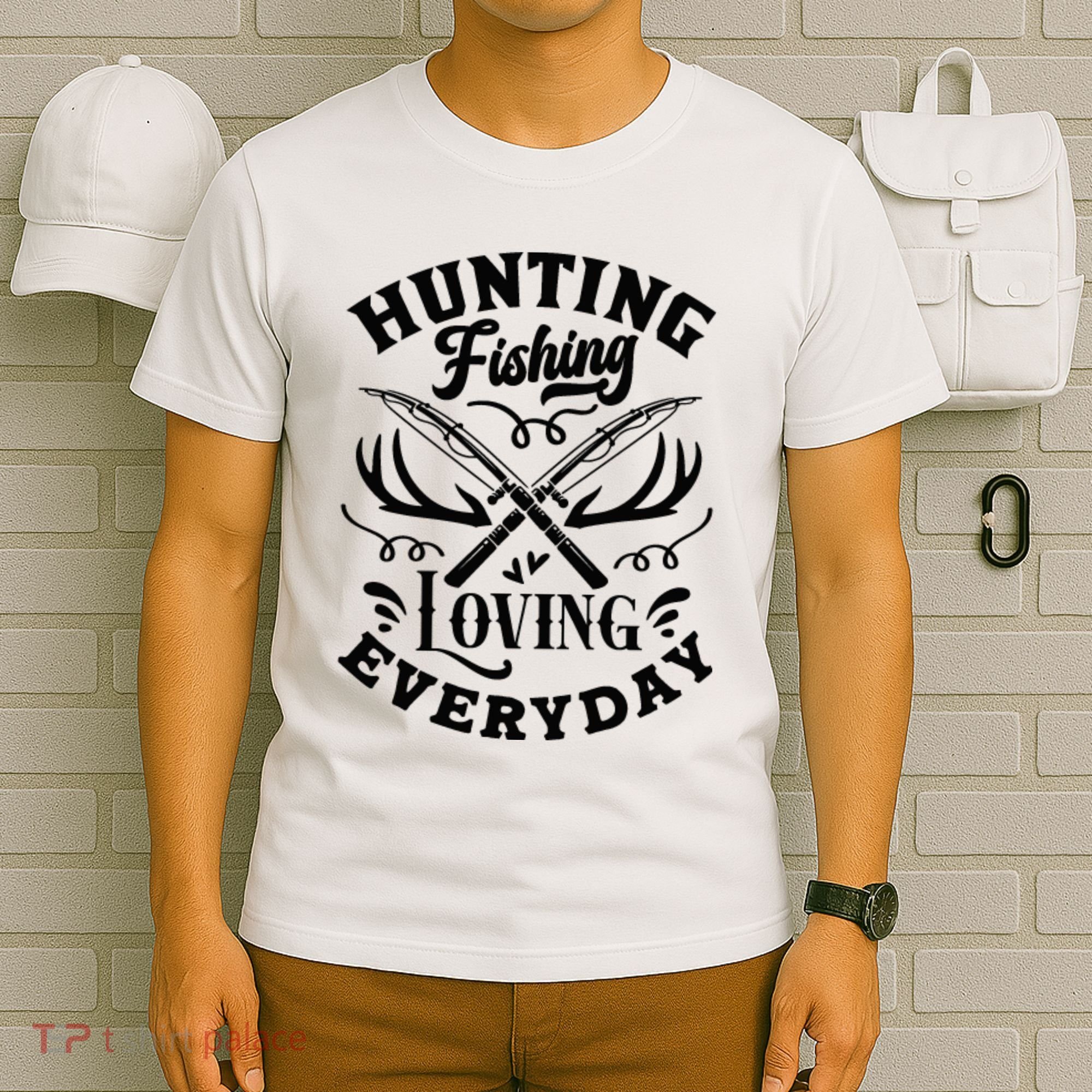 Hunting Fishing Loving Everyday T-Shirt