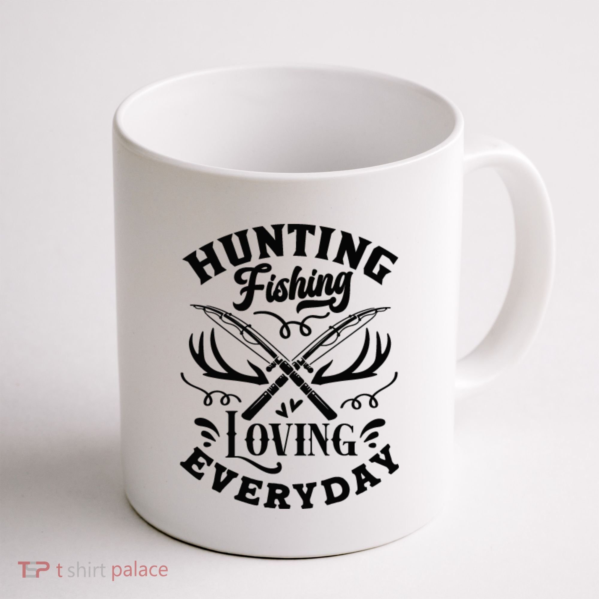 Hunting Fishing Loving Everyday Coffee Mug