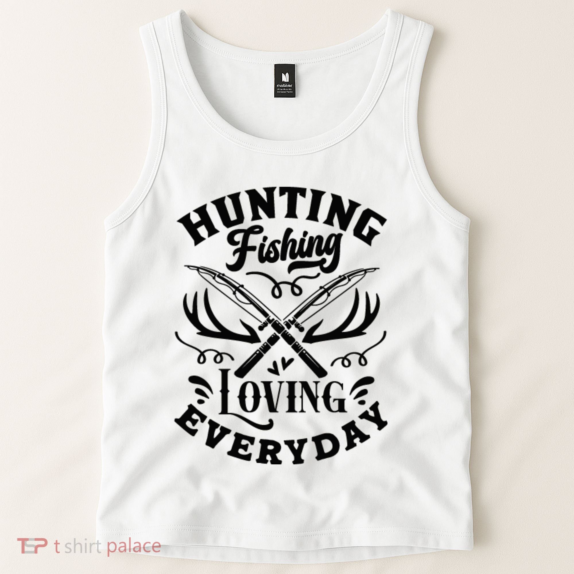Hunting Fishing Loving Everyday Tank Top