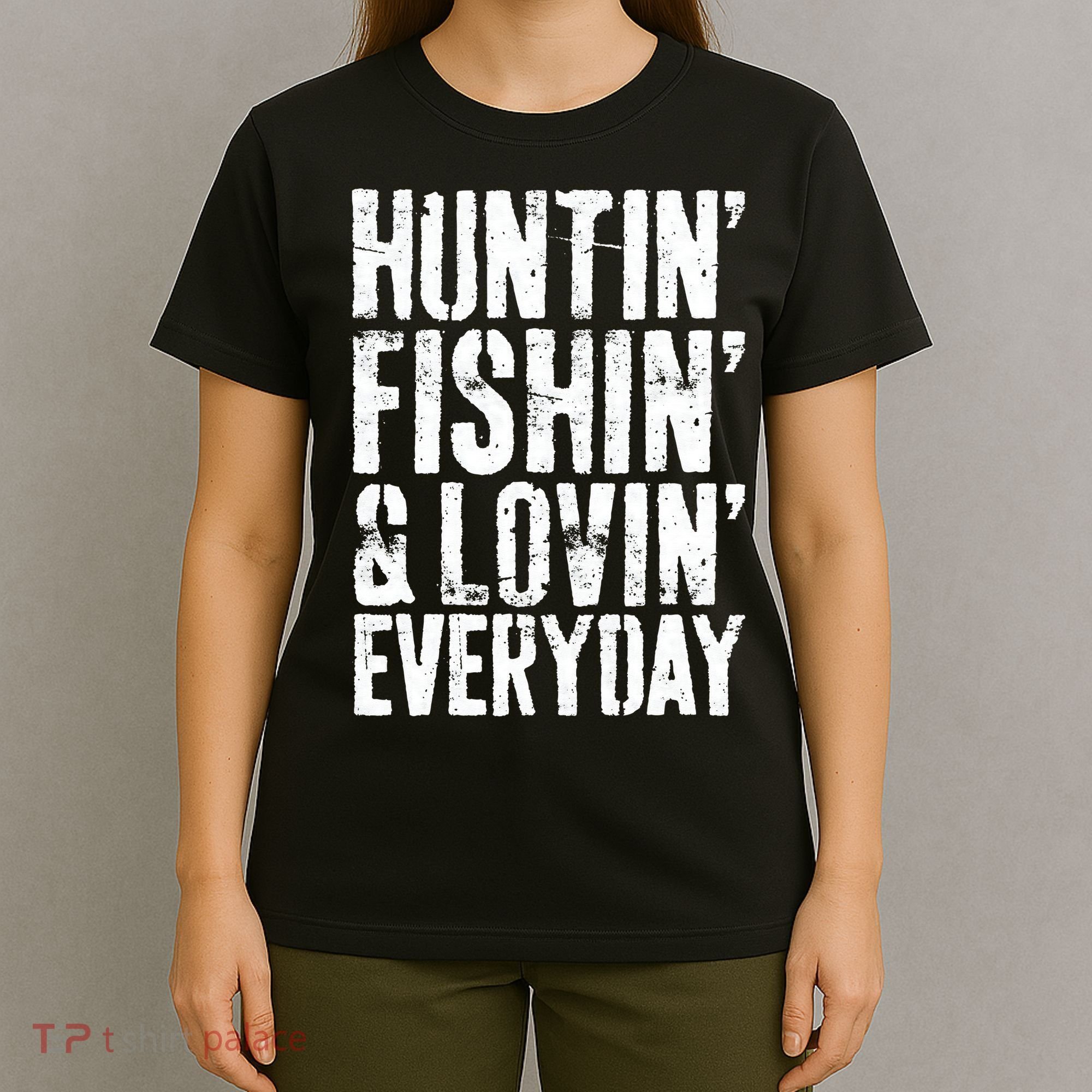 Hunting Fishing Loving Every Day Hunter Fisherman T-Shirt