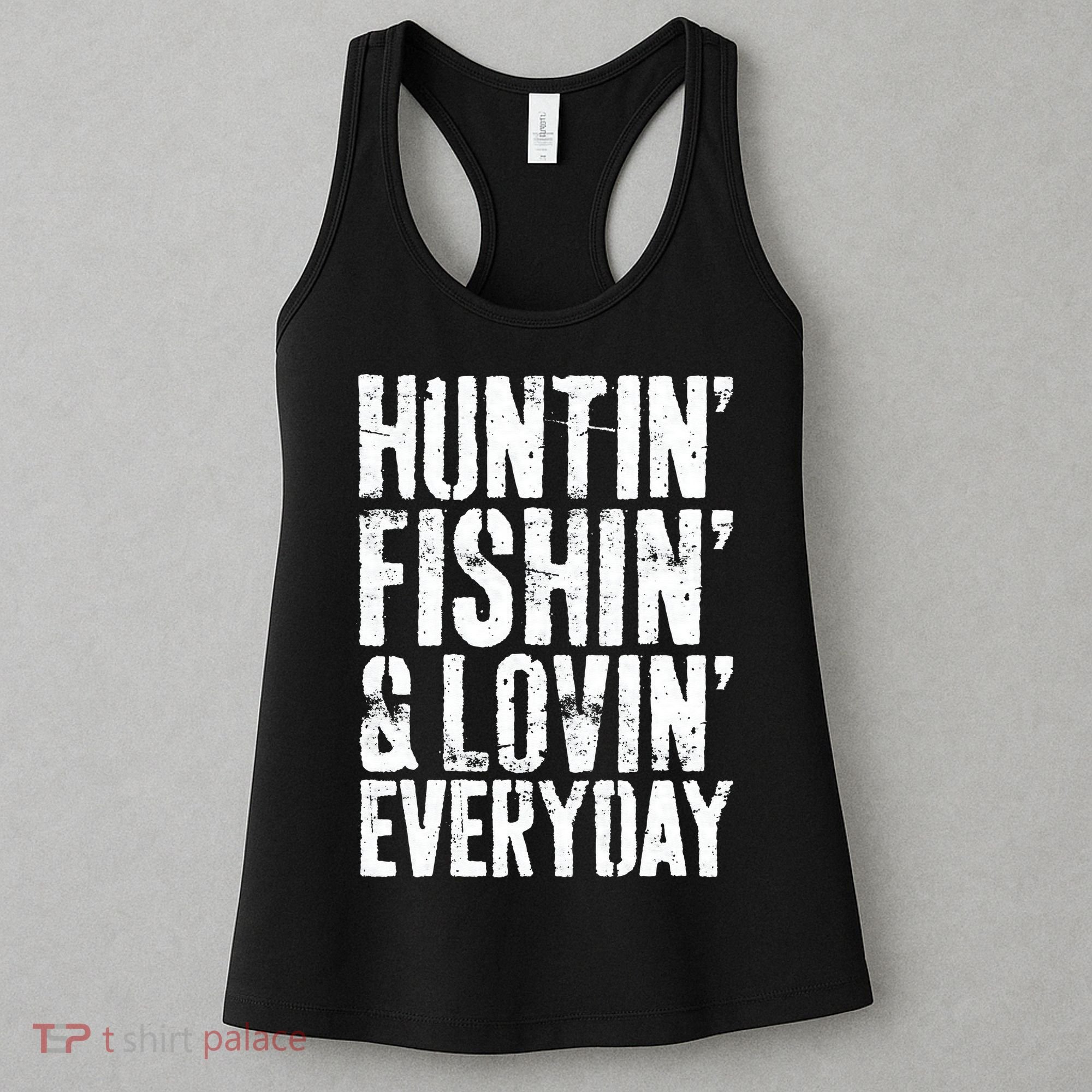 Hunting Fishing Loving Every Day Hunter Fisherman Women's Tank Top