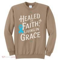 Healed Faith Living Grace Prostate Cancer Awareness Sweatshirt thumb 0