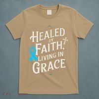Healed Faith Living Grace Prostate Cancer Awareness T-Shirt thumb 5