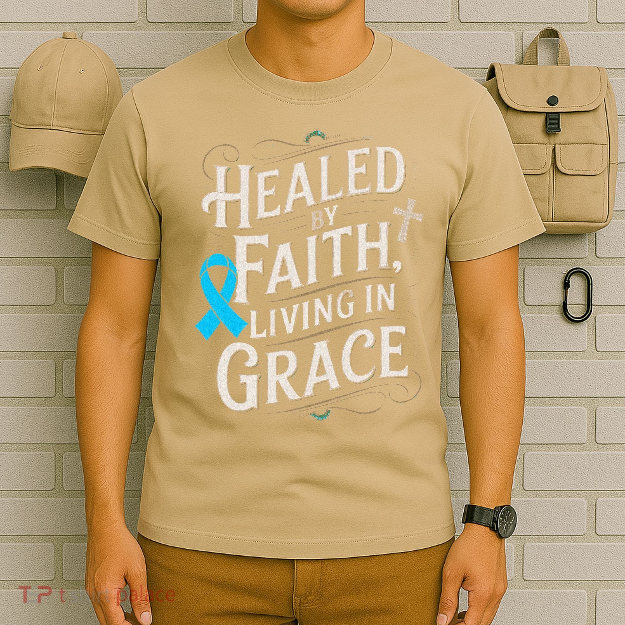 Healed Faith Living Grace Prostate Cancer Awareness T-Shirt