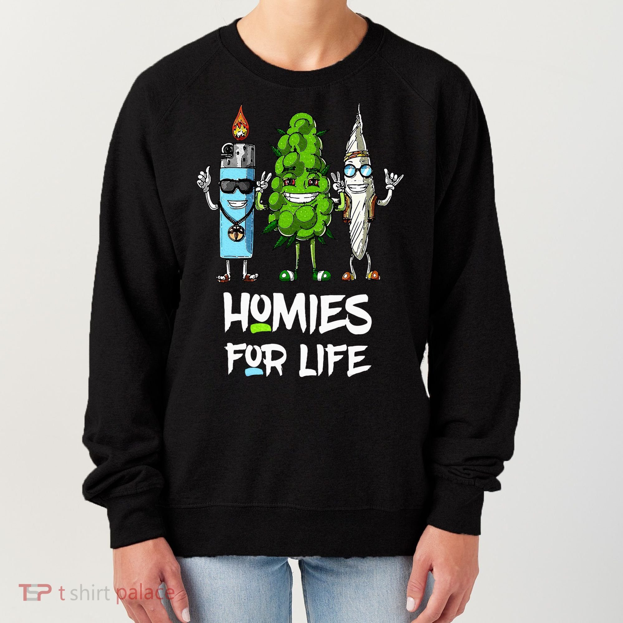 Homies For Life Weed Funny Women's Sweatshirt