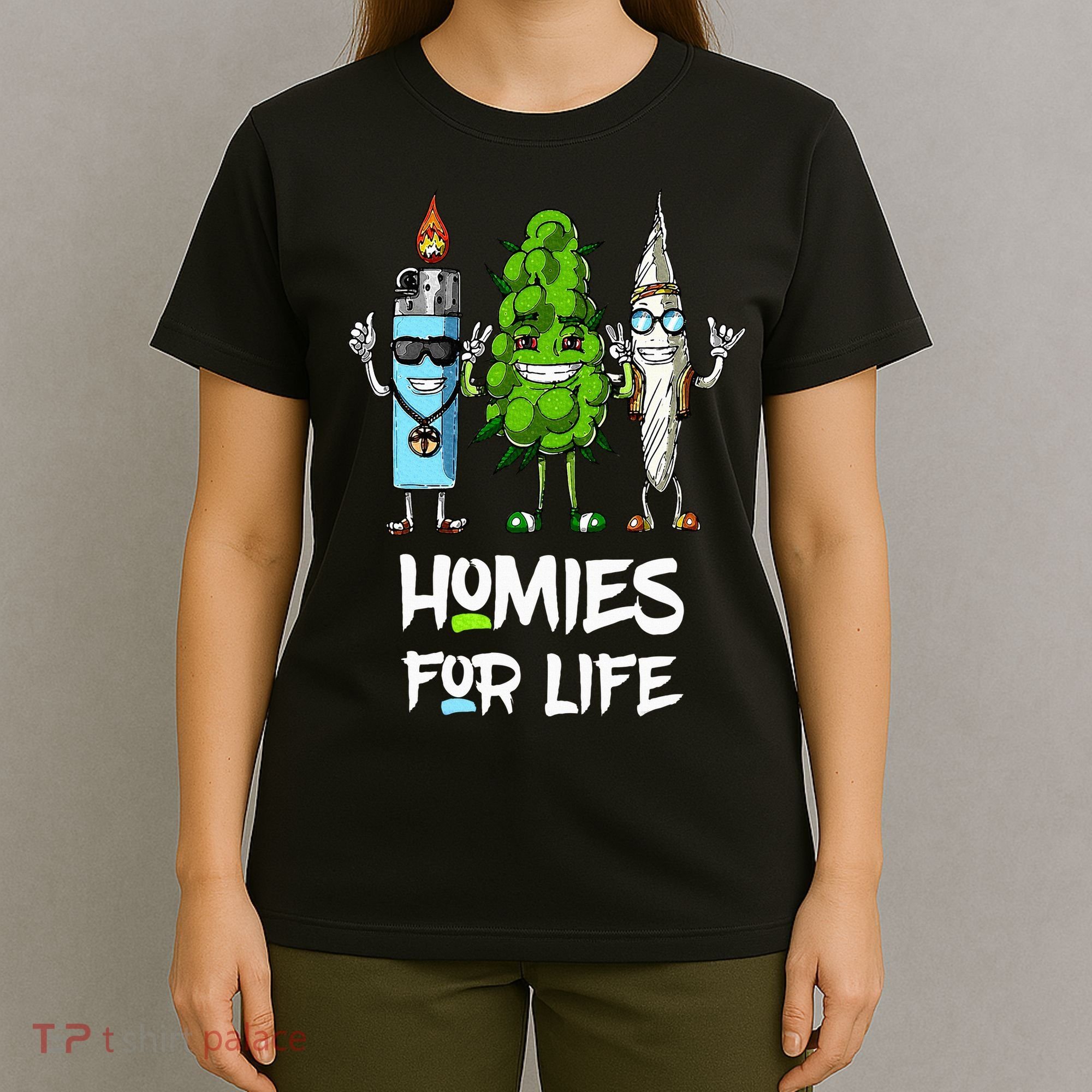 Homies For Life Weed Funny T-Shirt