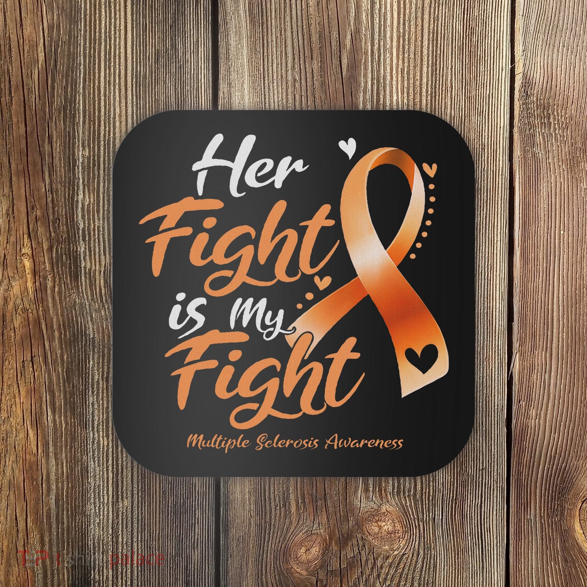 Her Fight My Fight Ms Multiple Sclerosis Awareness Women Coaster