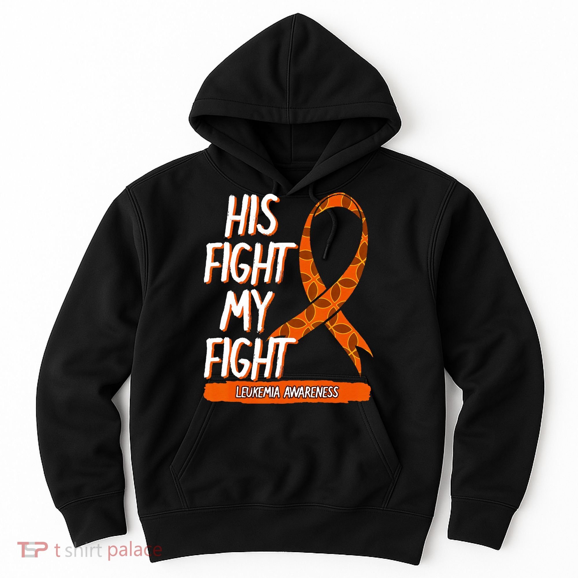 His Fight My Fight Leukemia Awareness Orange Ribbon Gift Hoodie