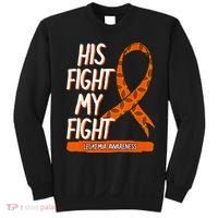 His Fight My Fight Leukemia Awareness Orange Ribbon Gift Sweatshirt thumb 0