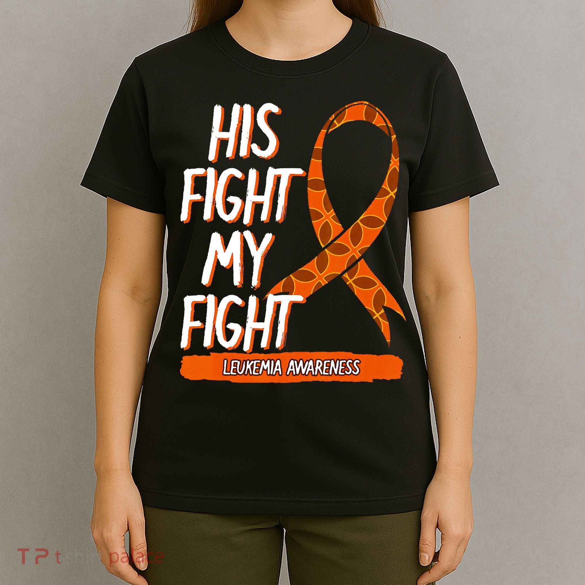 His Fight My Fight Leukemia Awareness Orange Ribbon Gift T-Shirt