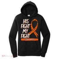 His Fight My Fight Leukemia Awareness Orange Ribbon Gift Women's Hoodie thumb 0