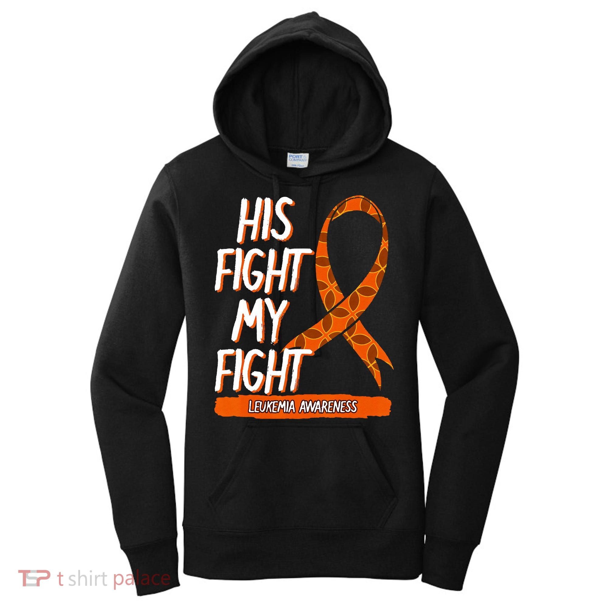 His Fight My Fight Leukemia Awareness Orange Ribbon Gift Women's Hoodie