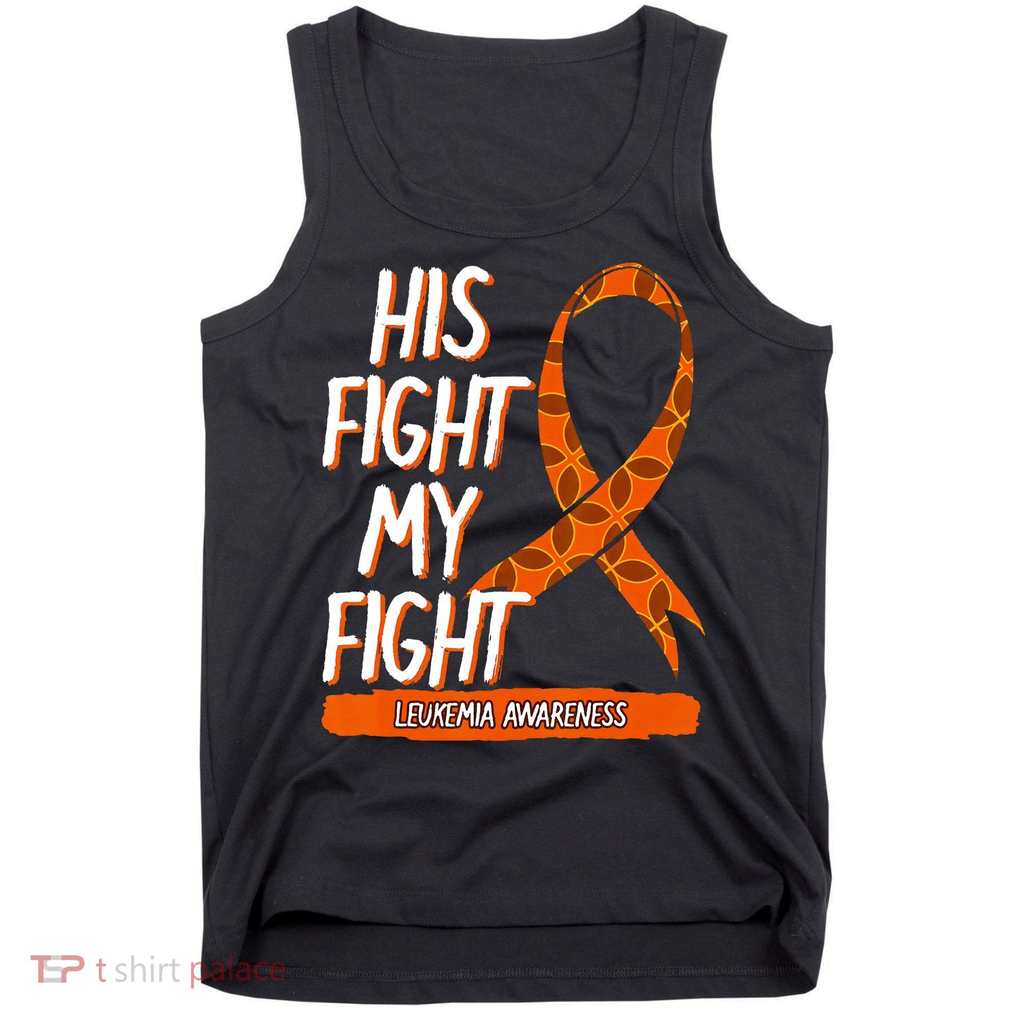 His Fight My Fight Leukemia Awareness Orange Ribbon Gift Tank Top