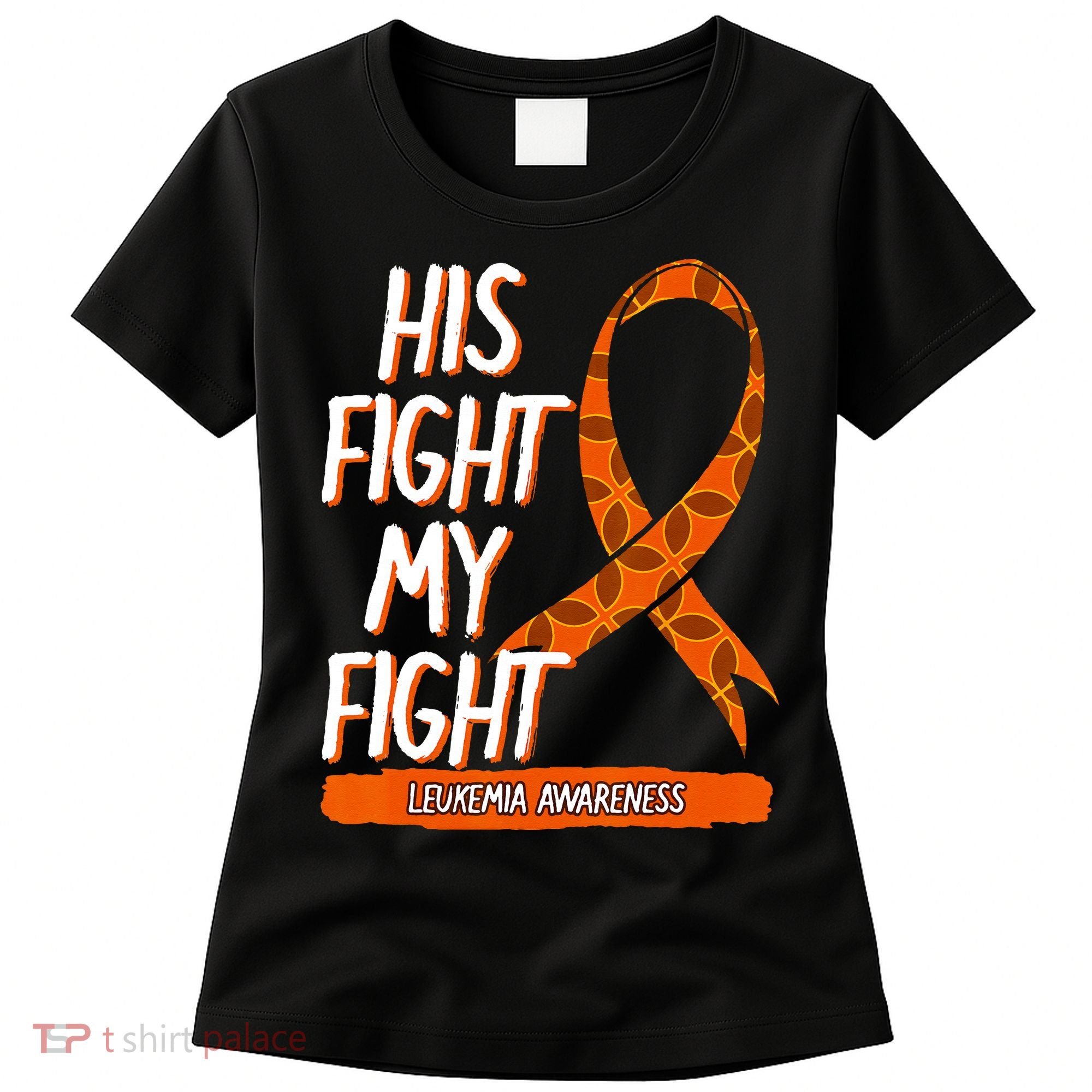 His Fight My Fight Leukemia Awareness Orange Ribbon Gift Women's T-Shirt
