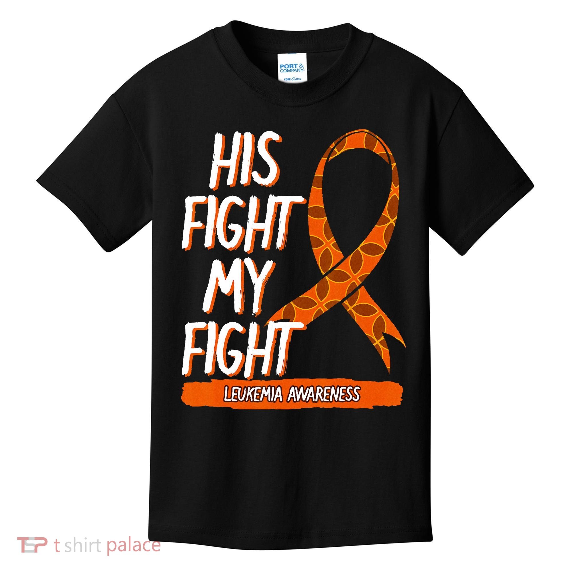 His Fight My Fight Leukemia Awareness Orange Ribbon Gift Kids T-Shirt