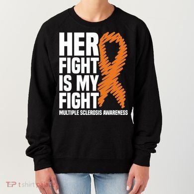 Her Fight My Fight Ms Multiple Sclerosis Awareness Gift Women's Sweatshirt