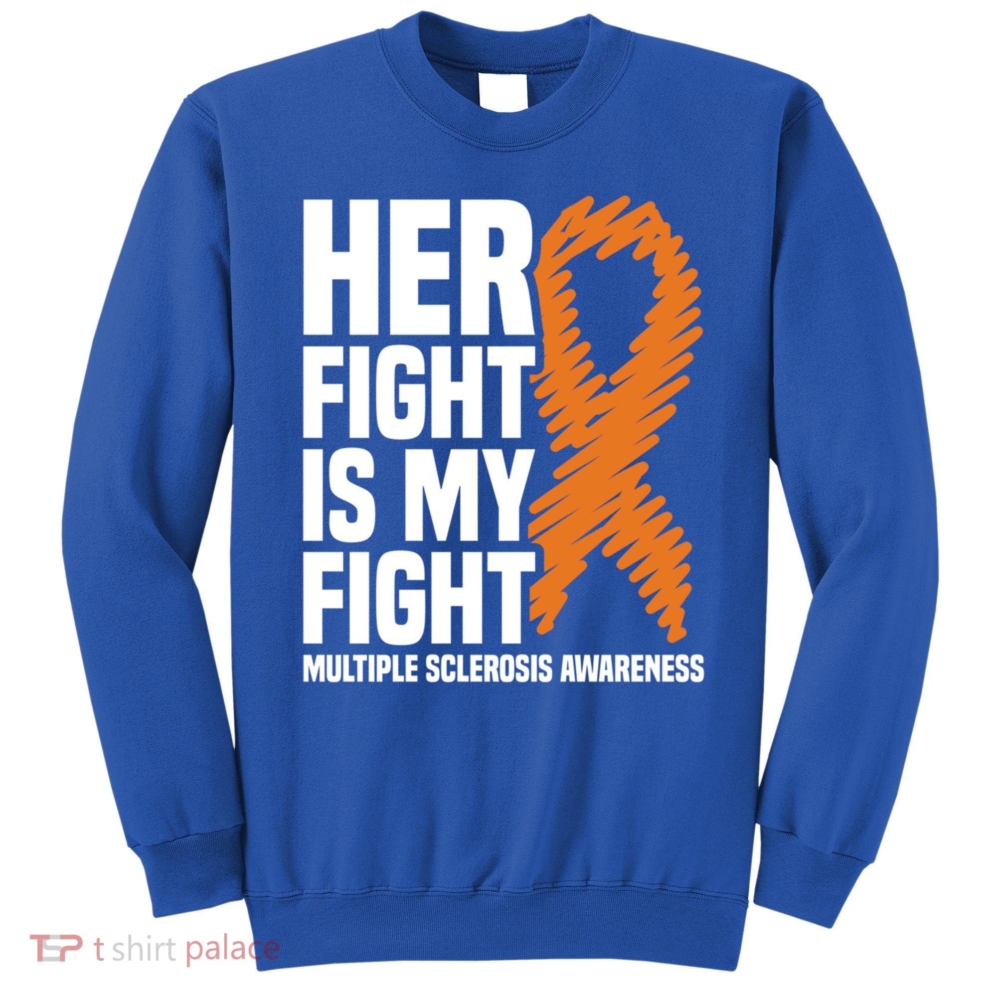 Her Fight My Fight Ms Multiple Sclerosis Awareness Gift Sweatshirt