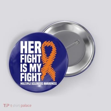 Her Fight My Fight Ms Multiple Sclerosis Awareness Gift Button