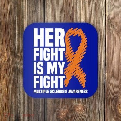 Her Fight My Fight Ms Multiple Sclerosis Awareness Gift Coaster