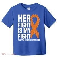 Her Fight My Fight Ms Multiple Sclerosis Awareness Gift Toddler T-Shirt thumb 0
