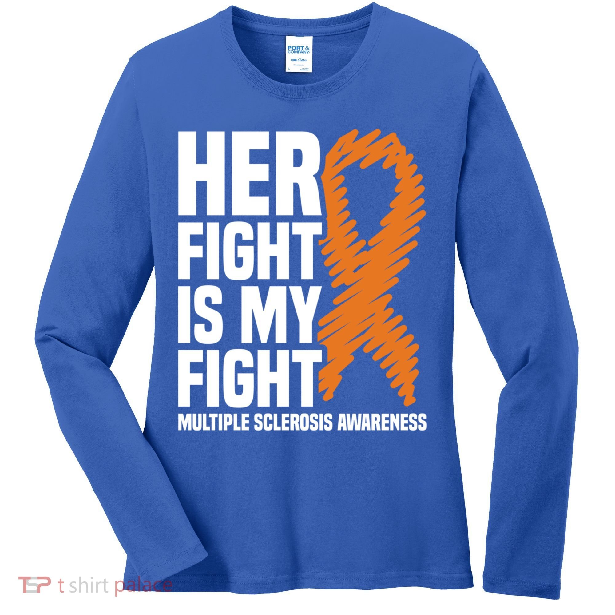 Her Fight My Fight Ms Multiple Sclerosis Awareness Gift Women's Long Sleeve Shirt