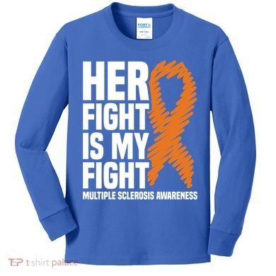 Her Fight My Fight Ms Multiple Sclerosis Awareness Gift Kids Long Sleeve Shirt