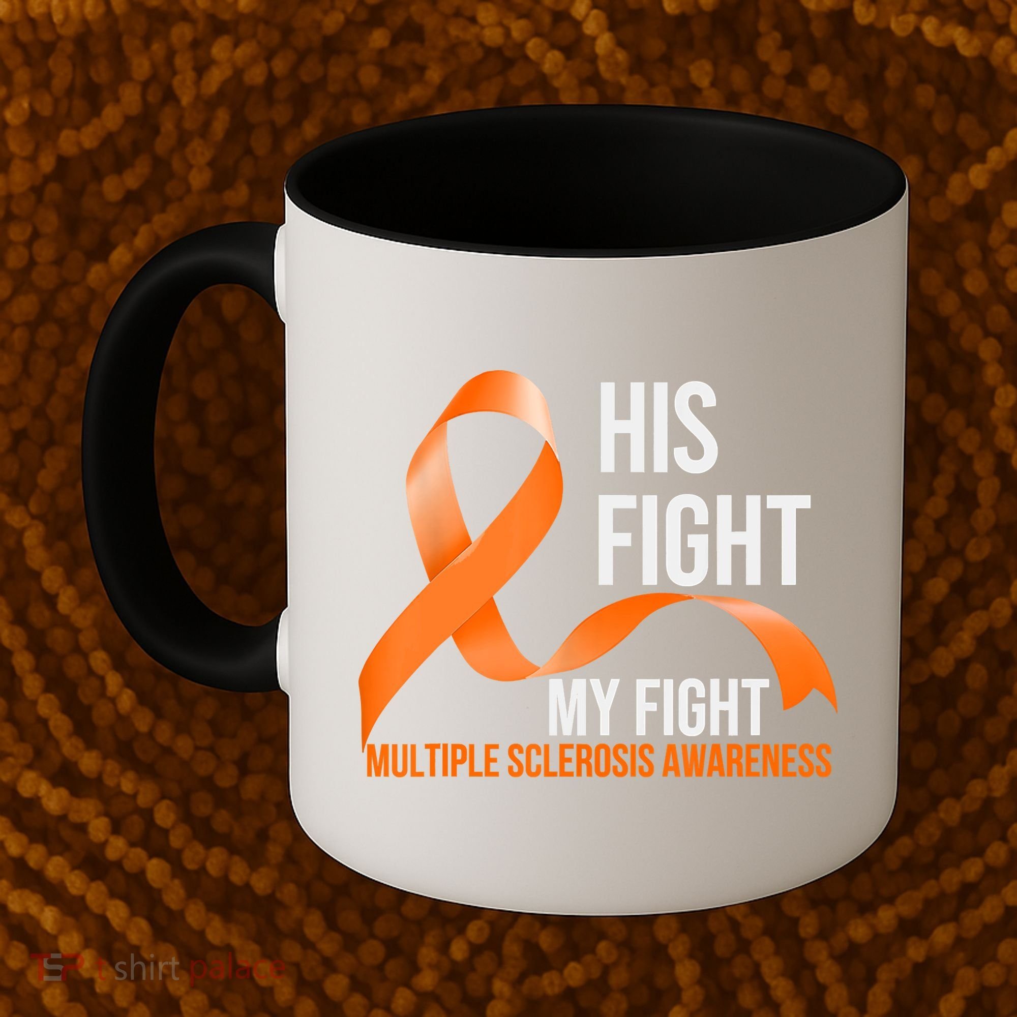 His Fight My Fight Multiple Sclerosis MS Warrior Coffee Mug