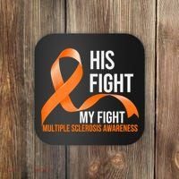 His Fight My Fight Multiple Sclerosis MS Warrior Coaster thumb 0
