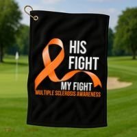 His Fight My Fight Multiple Sclerosis MS Warrior Golf Towel thumb 1