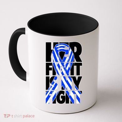 Als Her Fight Is My Fight Coffee Mug