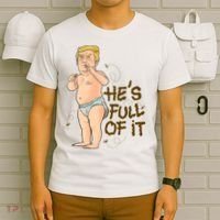 He's Full Of It Funny Baby Trump Politcal T-Shirt thumb 6
