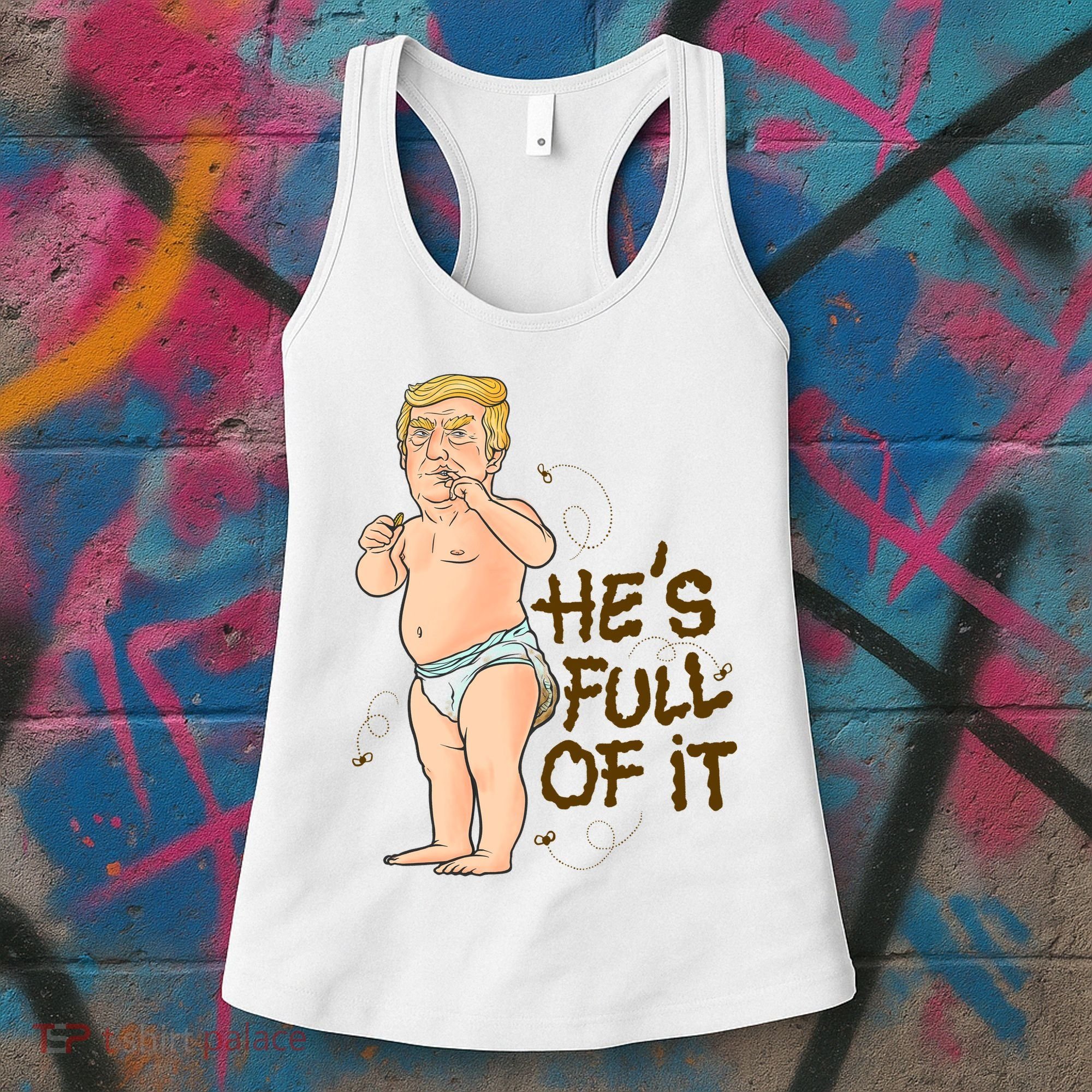 He's Full Of It Funny Baby Trump Politcal Women's Tank Top